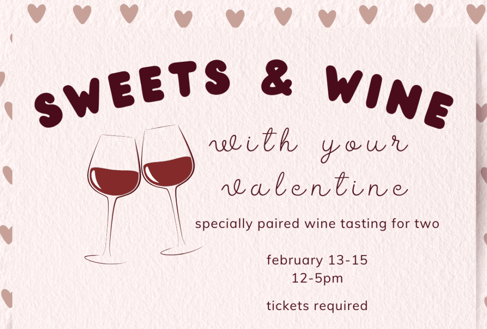 Sweets and Wine with your Valentine