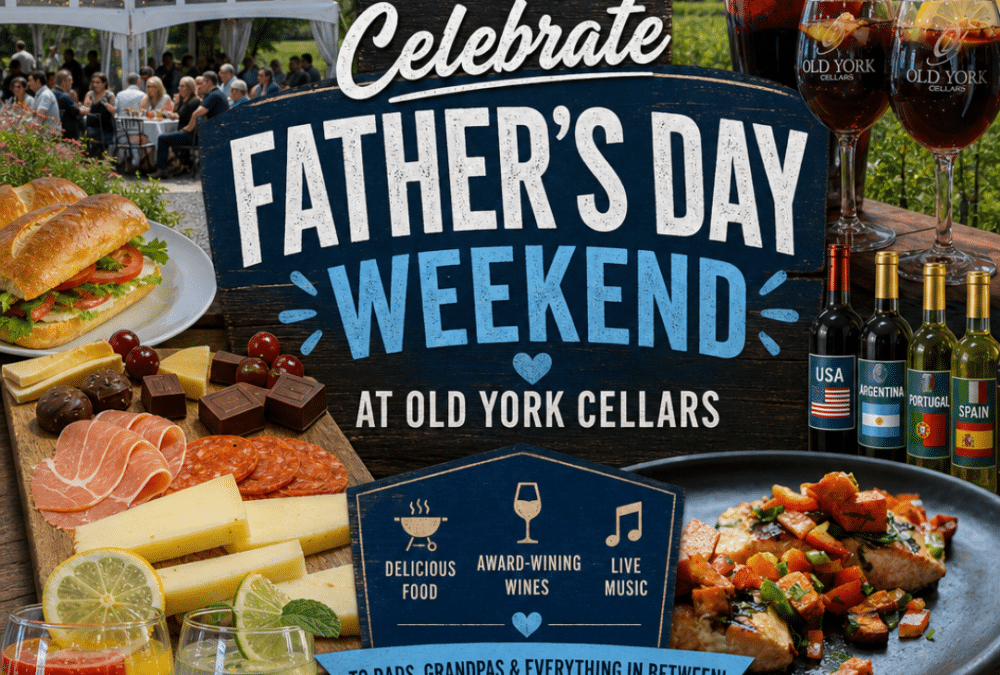 Celebrate Father’s Day Weekend at Old York Cellars